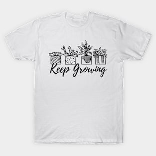 Keep Growing | Potted Plant | Plant Lover T-Shirt